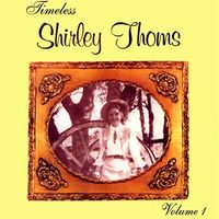 Shirley Thoms - Timeless Shirley Thoms, Vol. 1